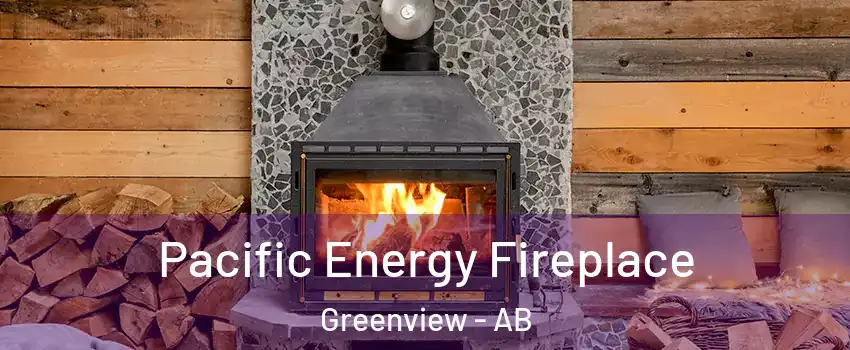 Pacific Energy Fireplace Greenview - AB