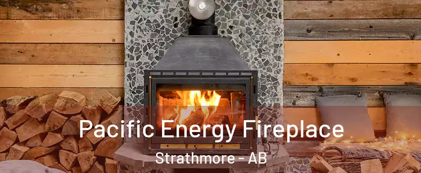  Pacific Energy Fireplace Strathmore - AB