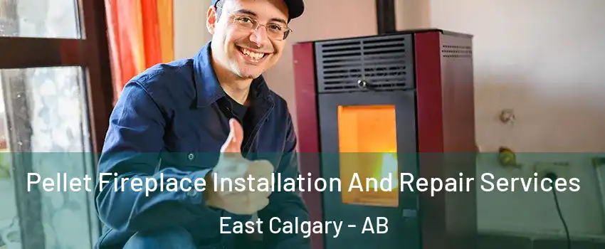  Pellet Fireplace Installation And Repair Services East Calgary - AB