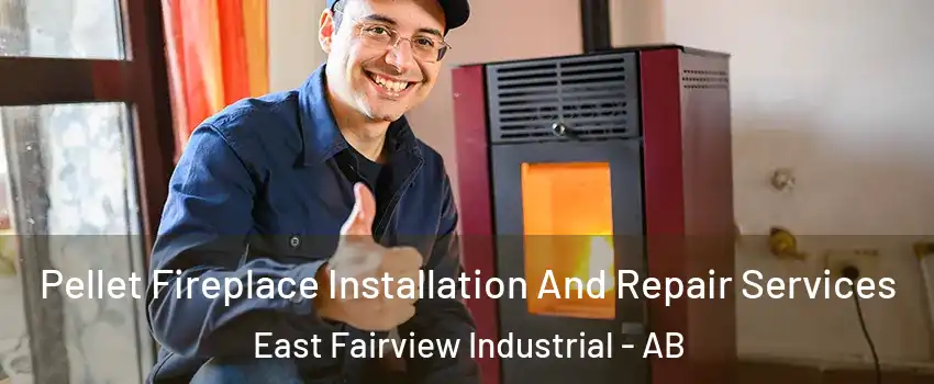  Pellet Fireplace Installation And Repair Services East Fairview Industrial - AB