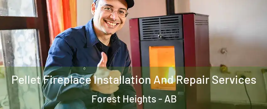  Pellet Fireplace Installation And Repair Services Forest Heights - AB