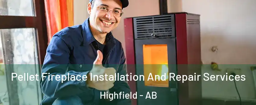  Pellet Fireplace Installation And Repair Services Highfield - AB