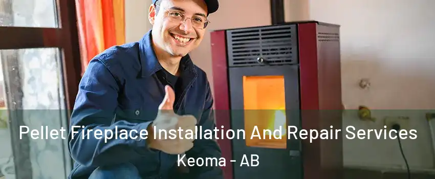  Pellet Fireplace Installation And Repair Services Keoma - AB