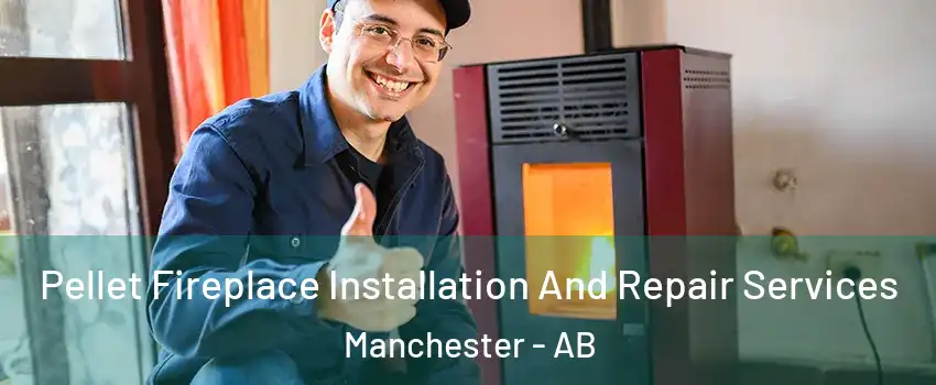  Pellet Fireplace Installation And Repair Services Manchester - AB