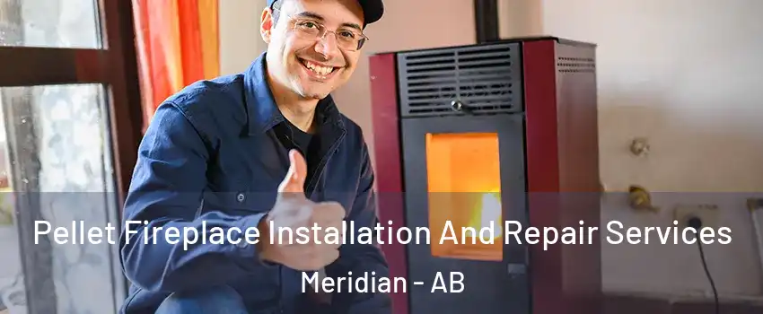  Pellet Fireplace Installation And Repair Services Meridian - AB