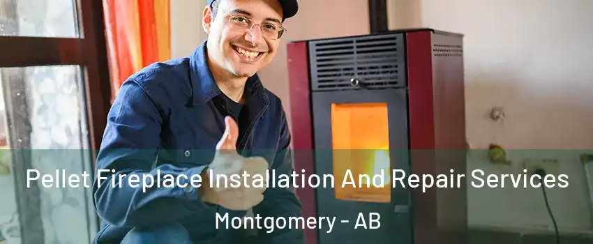  Pellet Fireplace Installation And Repair Services Montgomery - AB