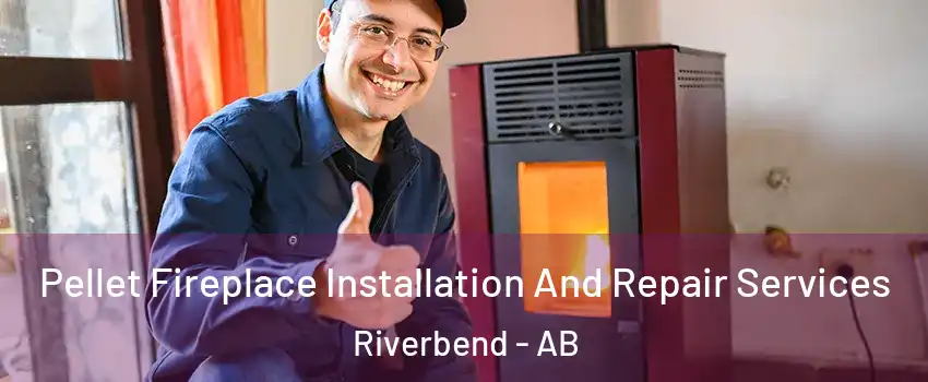  Pellet Fireplace Installation And Repair Services Riverbend - AB