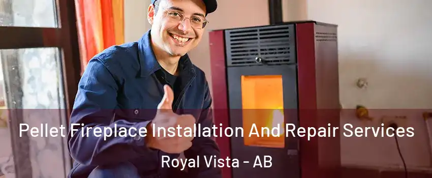  Pellet Fireplace Installation And Repair Services Royal Vista - AB