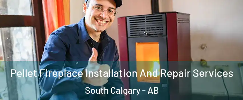  Pellet Fireplace Installation And Repair Services South Calgary - AB