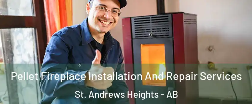  Pellet Fireplace Installation And Repair Services St. Andrews Heights - AB