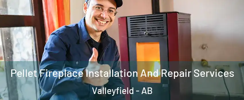  Pellet Fireplace Installation And Repair Services Valleyfield - AB