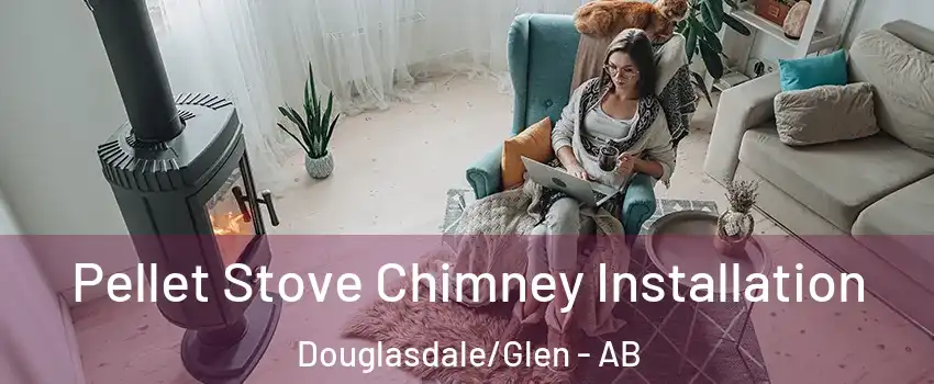  Pellet Stove Chimney Installation Douglasdale/Glen - AB