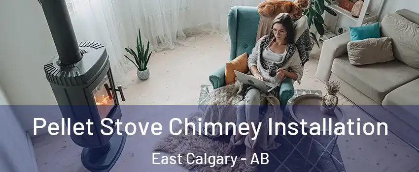  Pellet Stove Chimney Installation East Calgary - AB