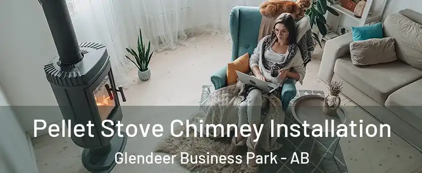  Pellet Stove Chimney Installation Glendeer Business Park - AB
