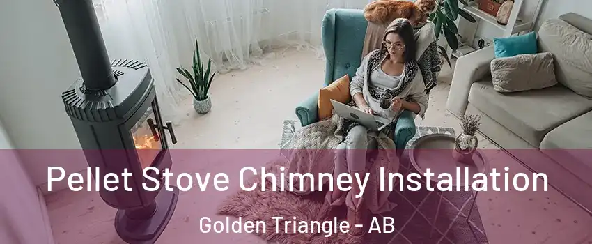  Pellet Stove Chimney Installation Golden Triangle - AB