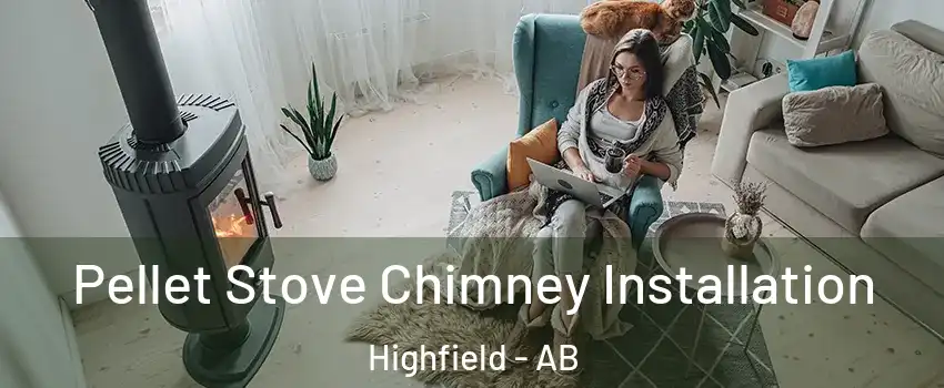  Pellet Stove Chimney Installation Highfield - AB
