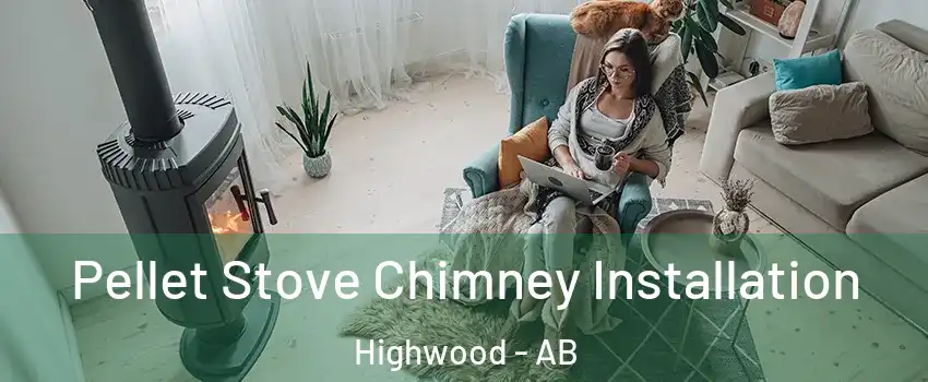  Pellet Stove Chimney Installation Highwood - AB