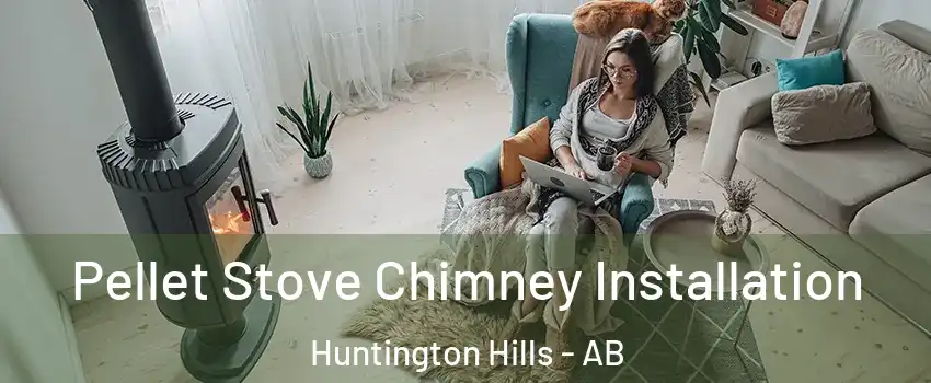 Pellet Stove Chimney Installation Huntington Hills - AB