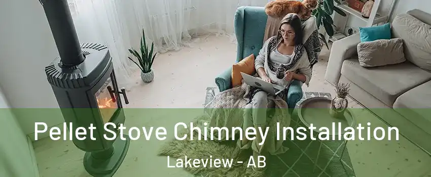  Pellet Stove Chimney Installation Lakeview - AB