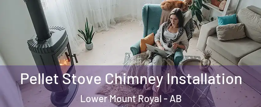  Pellet Stove Chimney Installation Lower Mount Royal - AB