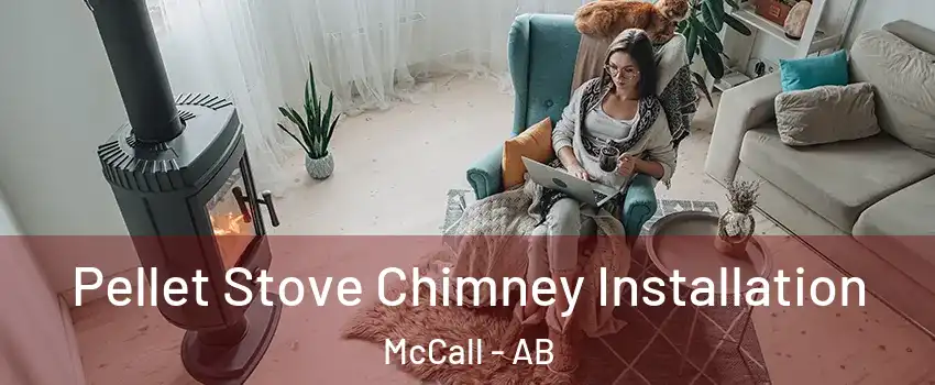  Pellet Stove Chimney Installation McCall - AB