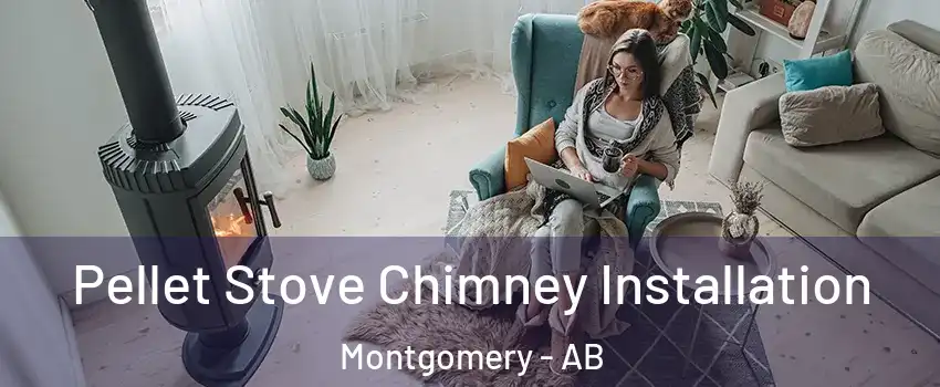  Pellet Stove Chimney Installation Montgomery - AB
