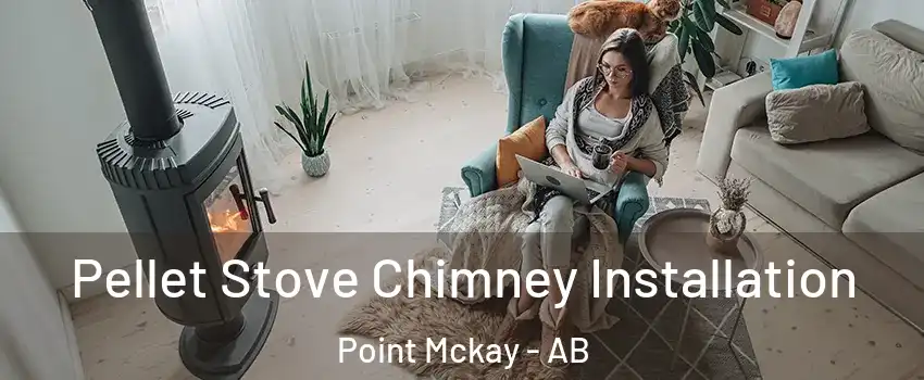  Pellet Stove Chimney Installation Point Mckay - AB