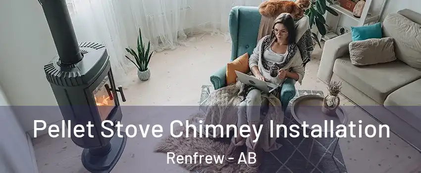  Pellet Stove Chimney Installation Renfrew - AB