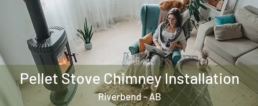  Pellet Stove Chimney Installation Riverbend - AB