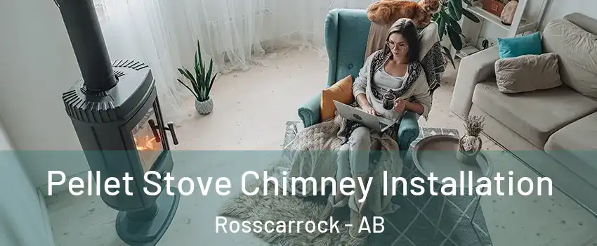  Pellet Stove Chimney Installation Rosscarrock - AB
