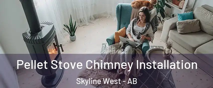  Pellet Stove Chimney Installation Skyline West - AB