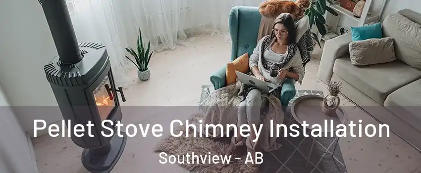  Pellet Stove Chimney Installation Southview - AB
