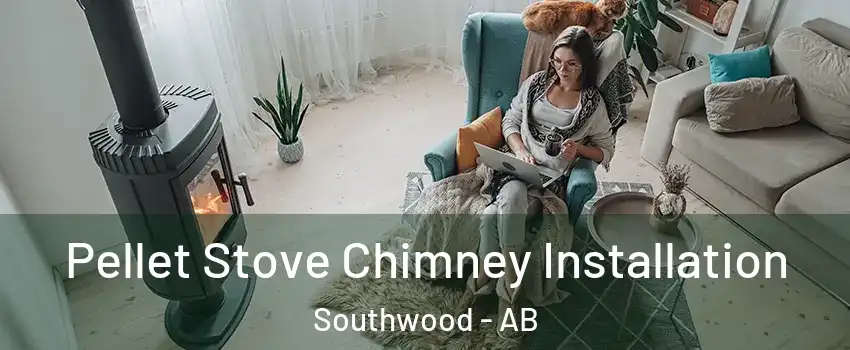  Pellet Stove Chimney Installation Southwood - AB