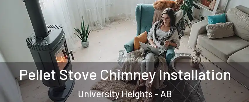  Pellet Stove Chimney Installation University Heights - AB