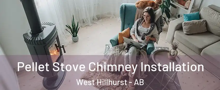  Pellet Stove Chimney Installation West Hillhurst - AB
