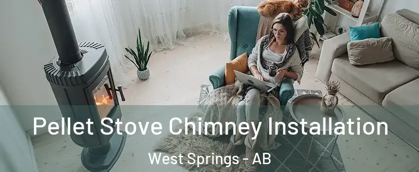  Pellet Stove Chimney Installation West Springs - AB