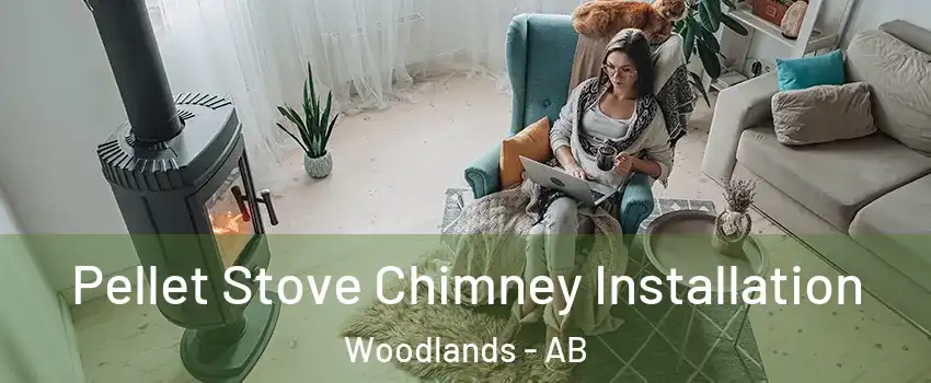  Pellet Stove Chimney Installation Woodlands - AB