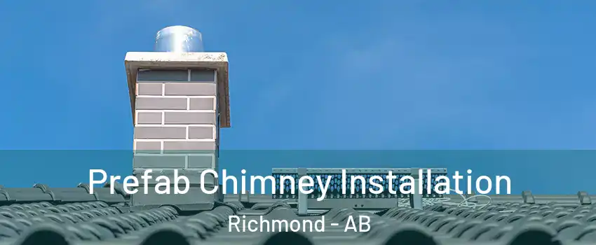  Prefab Chimney Installation Richmond - AB