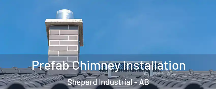  Prefab Chimney Installation Shepard Industrial - AB