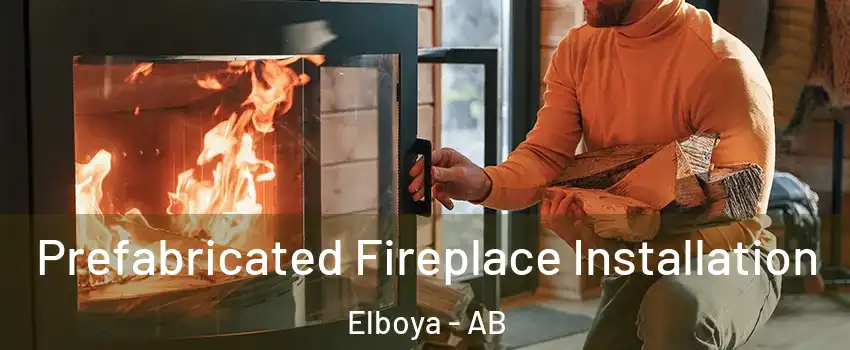  Prefabricated Fireplace Installation Elboya - AB