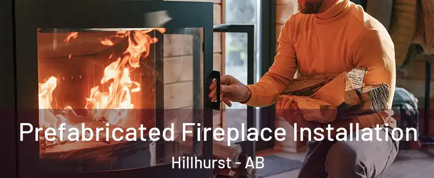  Prefabricated Fireplace Installation Hillhurst - AB