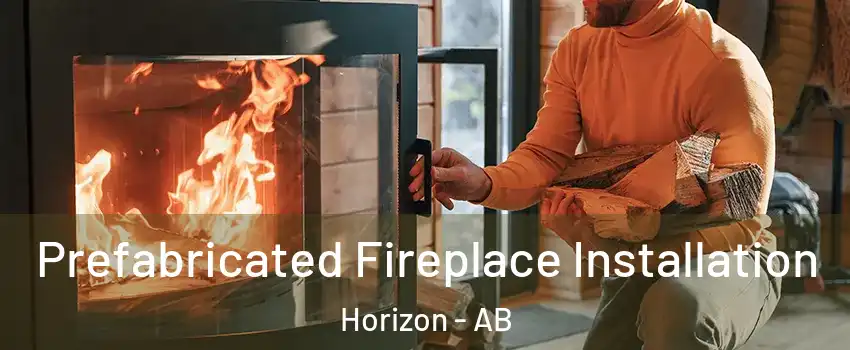  Prefabricated Fireplace Installation Horizon - AB
