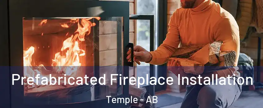  Prefabricated Fireplace Installation Temple - AB