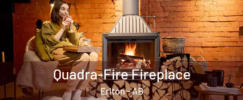  Quadra-Fire Fireplace Erlton - AB