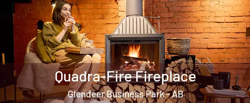  Quadra-Fire Fireplace Glendeer Business Park - AB