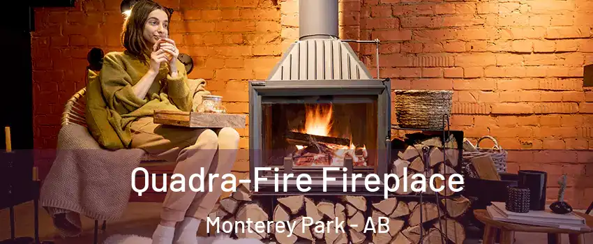  Quadra-Fire Fireplace Monterey Park - AB