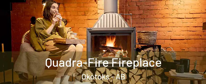  Quadra-Fire Fireplace Okotoks - AB