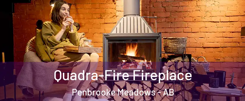  Quadra-Fire Fireplace Penbrooke Meadows - AB