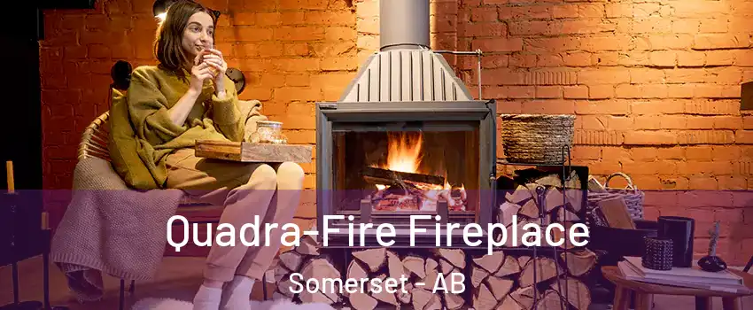  Quadra-Fire Fireplace Somerset - AB