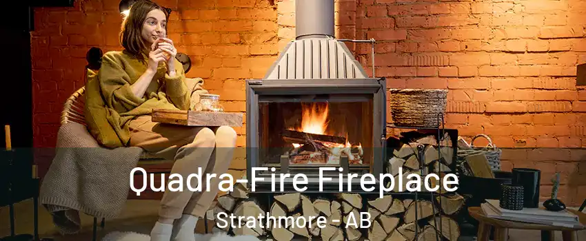  Quadra-Fire Fireplace Strathmore - AB